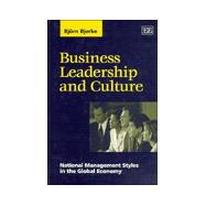 Business Leadership and Culture : National Management Styles in the Global Economy