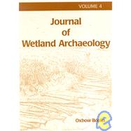 Journal of Wetland Archaeology 4, 2004