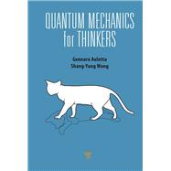 Quantum Mechanics for Thinkers