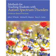 Methods for Teaching Students with Autism Spectrum Disorders Evidence-Based Practices, Loose-Leaf Version
