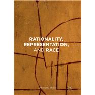 Rationality, Representation, and Race