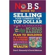 No B.S. Guide to Selling Your Company for Top Dollar,9781642011715