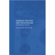 Russian Regions and Regionalism : Strength Through Weakness