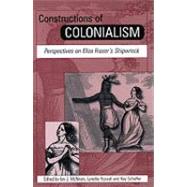 Constructions of Colonialism : Perspectives on Eliza Fraser's Shipwreck
