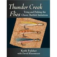 Thunder Creek Flies Tying and Fishing the Classic Baitfish Imitations