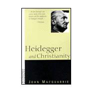 Heidegger and Christianity : The Hensley Henson Lectures 1993-94