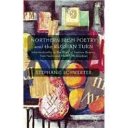 Northern Irish Poetry and the Russian Turn Intertextuality in the work of Seamus Heaney, Tom Paulin and Medbh McGuckian