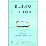 Being Logical : A Guide to Good Thinking