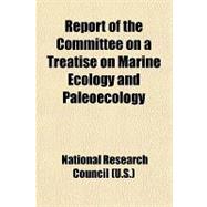 Report of the Committee on a Treatise on Marine Ecology and Paleoecology