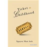 Ticket to Childhood A Novel