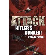 Attack Hitler's Bunker!