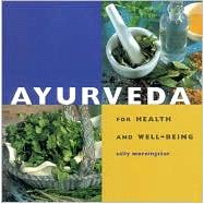 Ayurveda: For Health and Well-Being