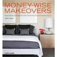 Money-Wise Makeovers : Modest Remodels and Affordable Room Redos