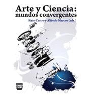 Arte y ciencia Mundos convergentes