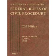 A Student's Guide to the Federal Rules of Civil Procedure 2010