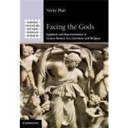 Facing the Gods: Epiphany and Representation in Graeco-Roman Art, Literature and Religion