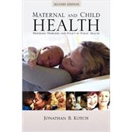 Maternal and Child Health: Programs, Problems, and Policy in Public Health, Second Edition