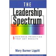 The Leadership Spectrum: 6 Business Priorities That Get Results