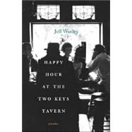 Happy Hour at the Two Keys Tavern : Poems