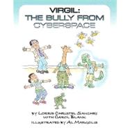 Virgil, the Bully from Cyberspace