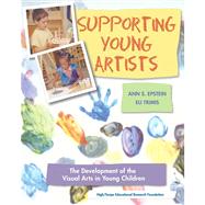 Supporting Young Artists : An In-Depth Studio Approach to Developing Art in Young Children