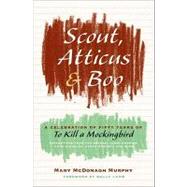 Scout, Atticus, and Boo : A Celebration of Fifty Years of to Kill a Mockingbird