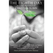 The Eighth Day Selected Writings of Christian Bobin