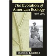 The Evolution of American Ecology, 1890-2000