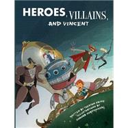 Heroes, Villains, and Vincent