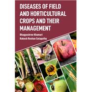 Diseases of Field and Horticultural Crops and Their Management