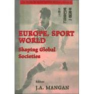 Europe, Sport, World: Shaping Global Societies