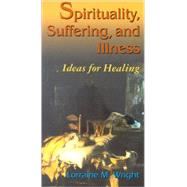 Spirituality, Suffering, and Illness