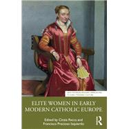 Elite Women in Early Modern Catholic Europe
