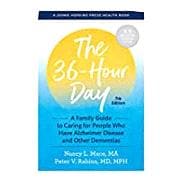 The 36-Hour Day A Family Guide to Caring for People Who Have Alzheimer's Disease and Other Dementias