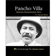Pancho Villa: Mexican Revolutionary Hero