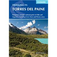 Trekking in Torres del Paine Patagonia's premier national parks in Chile and Argentina, including Cerro Torre and Fitzroy areas