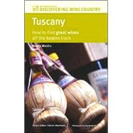 Tuscany; How to Find Great Wines Off the Beaten Track