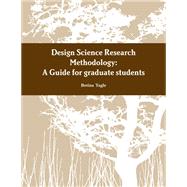 A Design Science Research Methodology Guide for graduate students