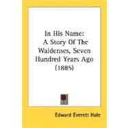 In His Name : A Story of the Waldenses, Seven Hundred Years Ago (1885)