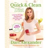 The Quick & Clean Diet Lose the Weight, Feel Great, and Stay Lean for Life