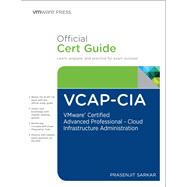 VCAP-CIA Official Cert Guide (with DVD) VMware Certified Advanced Professional on Cloud Infrastructure Administration