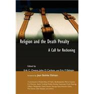 Religion and the Death Penalty : A Call for Reckoning