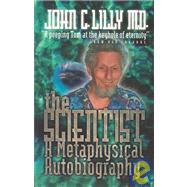 The Scientist; A Metaphysical Autobiography