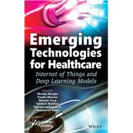 Emerging Technologies for Healthcare Internet of Things and Deep Learning Models