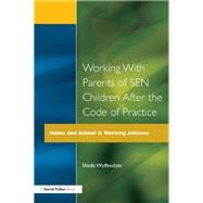 Working with Parents of SEN Children after the Code of Practice