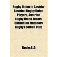 Rugby Union in Austri : Austrian Rugby Union Players, Austrian Rugby Union Teams, Carinthian Matadors Rugby Football Club