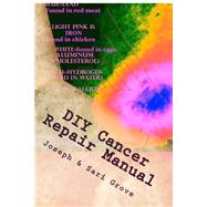 Diy Cancer Repair Manual