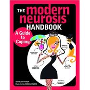 The Modern Neurosis Handbook A Guide to Coping
