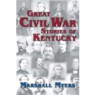 Great Civil War Stories of Kentucky