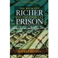 Rich Get Richer and the Poor Get Prison : Ideology, Class, and Criminal Justice